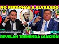 🚨 Revelan Tremenda SANCIÓN al 'Piojo' Alvarado | ¡Reporteros Son Unos CHILL0NES, Están EXAGERANDO!