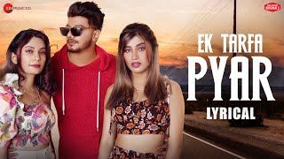 Ek Tarfa Pyar - Lyrical | Aamir, Somya, Doll | Srishti Bhandari, Sanjeev-Ajay | Zee Music Originals