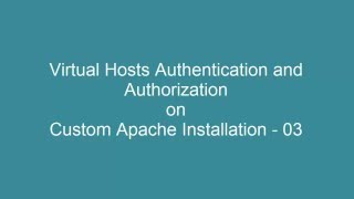 Authentication and Authorization on Custom Apache Installation - 03
