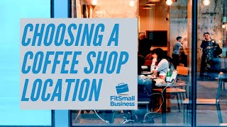 Coffee Shop Location | Starting a Coffee Shop Business #1