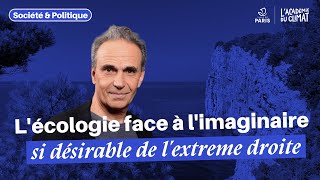 L'écologie face à l'imaginaire si désirable de l'extreme droite