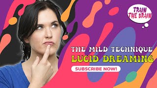 Mnemonic Induction of Lucid Dreams (The MILD Technique) | Lucid Dreaming | Train The Brain