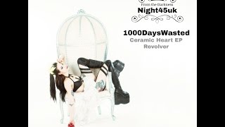 1000DaysWasted - REVOLVER - Ceramic Heart EP clip VID DnB