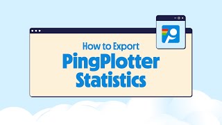 How to Export PingPlotter Statistics