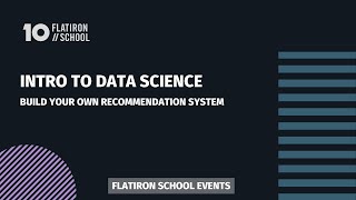 Intro to Data Science: Build Your Own Recommendation System