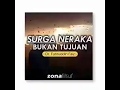 SURGA NERAKA BUKAN TUJUAN || Dr Fahruddin Faiz M.Ag satu menit...