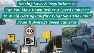 Can You Slow Down Before A Speed Camera? To Avoid Getting Caught? What Does The Law Say ?