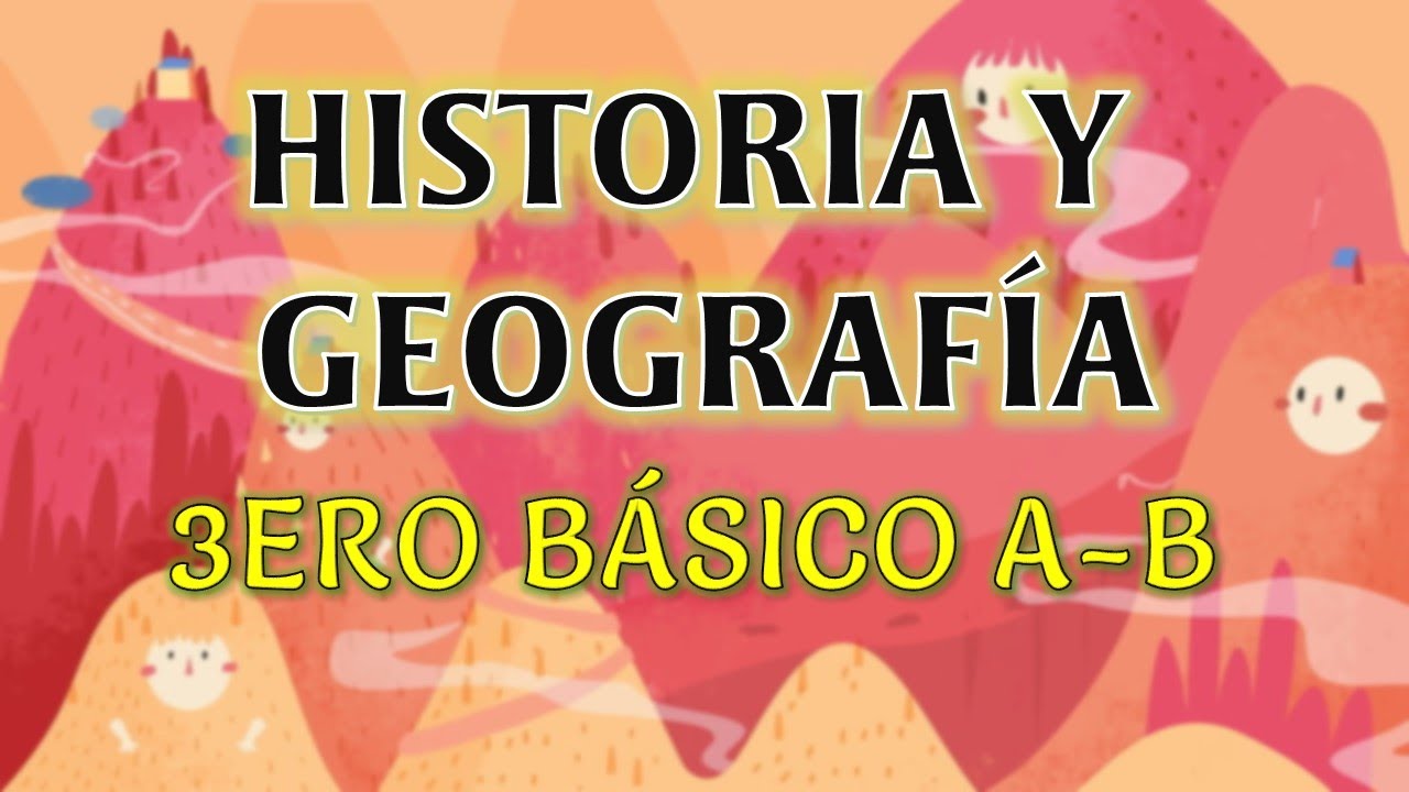 3ERO BASICO A-B - HISTORIA - CLASE 7 - YouTube