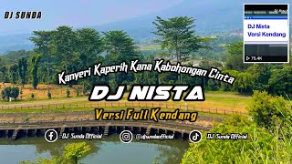 DJ NISTA VERSI KENDANG | VIRAL TIKTOK REMIX SUNDA TERBARU FULL BASS 2023 (DJ SUNDA Remix)