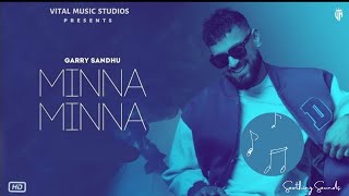 Minna Minna | Garry Sandhu ft Manpreet Toor ( Latest Punjabi Song 2023 )