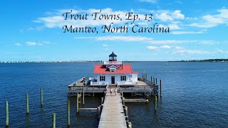 TROUT TOWNS EP. 13 - Manteo, NC