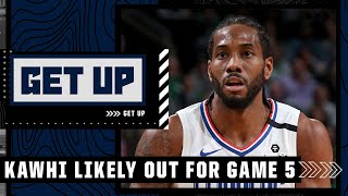 Kawhi likely out for Game 5 and possibly the remainder of the series | Get Up