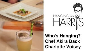 Hanging with Harris - James Beard House Special - Charlotte Voisey \u0026 Chef Akira Back