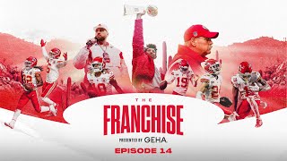 The Franchise Episode 14: Super Bowl LVII | Presented by GEHA