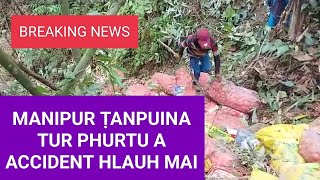 MANIPUR LAM UNAUTE ṬANPUINA TUR PHUR MOTOR A ACCIDENT || Saichal ramah