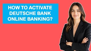 How To Activate Deutsche Bank Online Banking?