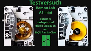 Bambu Lab A1 mini -  Extruder zerlegen und gleich umbauen auf BIQU Panda Claw Hardened Gear Set