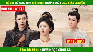 Review Phim Châu Liêm Ngọc Mạc , Tóm Tắt Rèm Ngọc Châu Sa của Triệu Lỗ Tư và Lưu Vũ Ninh