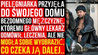 Pielęgniarka Zabrała Do Domu Bezdomnego, Któremu Główny Lekarz Odmówił Leczenia, Ale Potem..