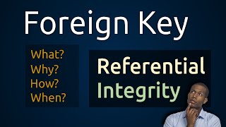 Foreign Key and Referential Integrity. All you need to know.