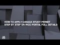 How To Apply Canada Study Permit (Student Visa) Step By Step on IRCC Portal Full Details