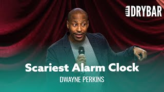 Your Alarm Clock Should Scare You. Dwayne Perkins - Full Special