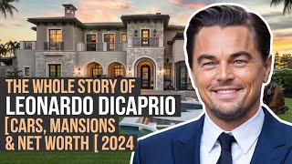 Leonardo DiCaprio’s 2024 Lifestyle: Cars, Mansions, and Net Worth Revealed!