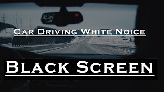 1 Hour Car Driving White Noise Sound Effect, White Noice Black Screen, Driving Sounds | Let's Relax