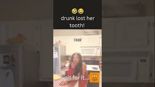 🤣😂  drunk lost her tooth!  #fyp #funny #foryoupage