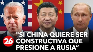 ESTADOS UNIDOS | "Si China quiere ser constructiva que presione a Rusia a retirarse