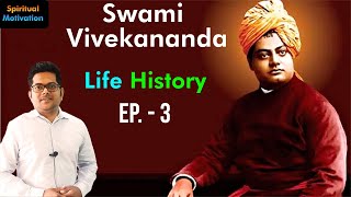 Swami Vivekananda Life History | Episode- 3 | SPIRITUAL MOTIVATION