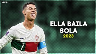 Cristiano Ronaldo ► "Ella Baila Sola" - Eslabon Armado y Peso Pluma • Skills & Goals 2023 | HD