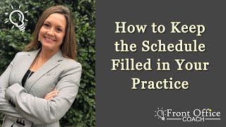 How to Keep Your Dental Practice Schedule Filled - Dental Practice Management Tips