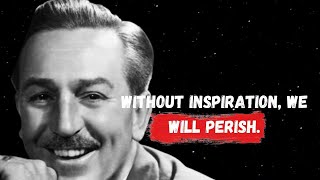 Uncovering the Life Changing Wisdom From Walt Disney's Quotes