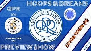 QPR Preview Show - Luton (H)