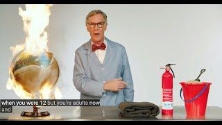 Bill Nye to Adults: SAVE OUR **** PLANET!