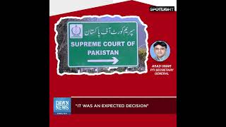 An Expected Decision By Pakistan's Supreme Court: PTI's Asad Umar | Spotlight | Dawn News English