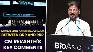 Sri Anumula Revanth Reddy | Development Of Pharma Villages B/W ORR \u0026 RRR | Bio Asia 2025