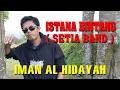 ISTANA BINTANG SETIA BAND - IMAN AL HIDAYAH