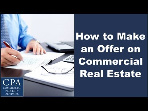 How to Make an Offer on Commercial Real Estate How to Make an Offer on Commercial Real Estate