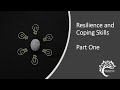 Resilience and Coping Skills: Part One