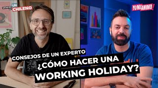 Consejos de un experto ¿Como hacer una Working Holiday?  | Siempre hay un Chileno 2022