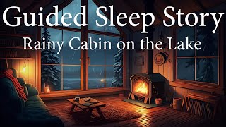 Rainy Cabin on the Lake: Guided Sleep Story with Nature Sounds