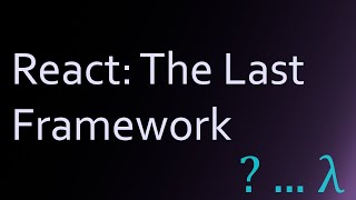 React: The Last Framework