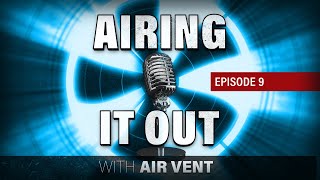 Airing it Out with Air Vent - Episode 9 - Fighting Wintertime Moisture