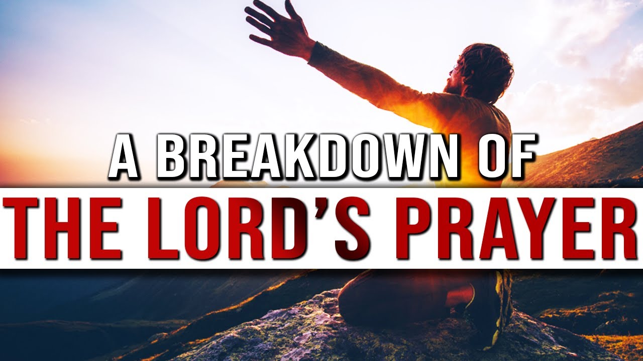 The Lords Prayer Breakdown Meaning