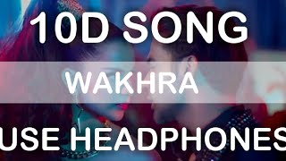 The Wakhra  ( 10D SONG )  - Judgementall Hai Kya |Kangana R & Rajkummar R|Tanishk,Navv Inder,Lisa