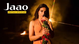 Ipsitaa - Jaao (Acoustic) | Official Music Video