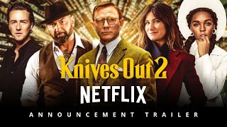 KNIVES OUT 2 (2022) Announcement Trailer | Netflix | Daniel Craig, Madelyn Cline, Chris Evans Movie