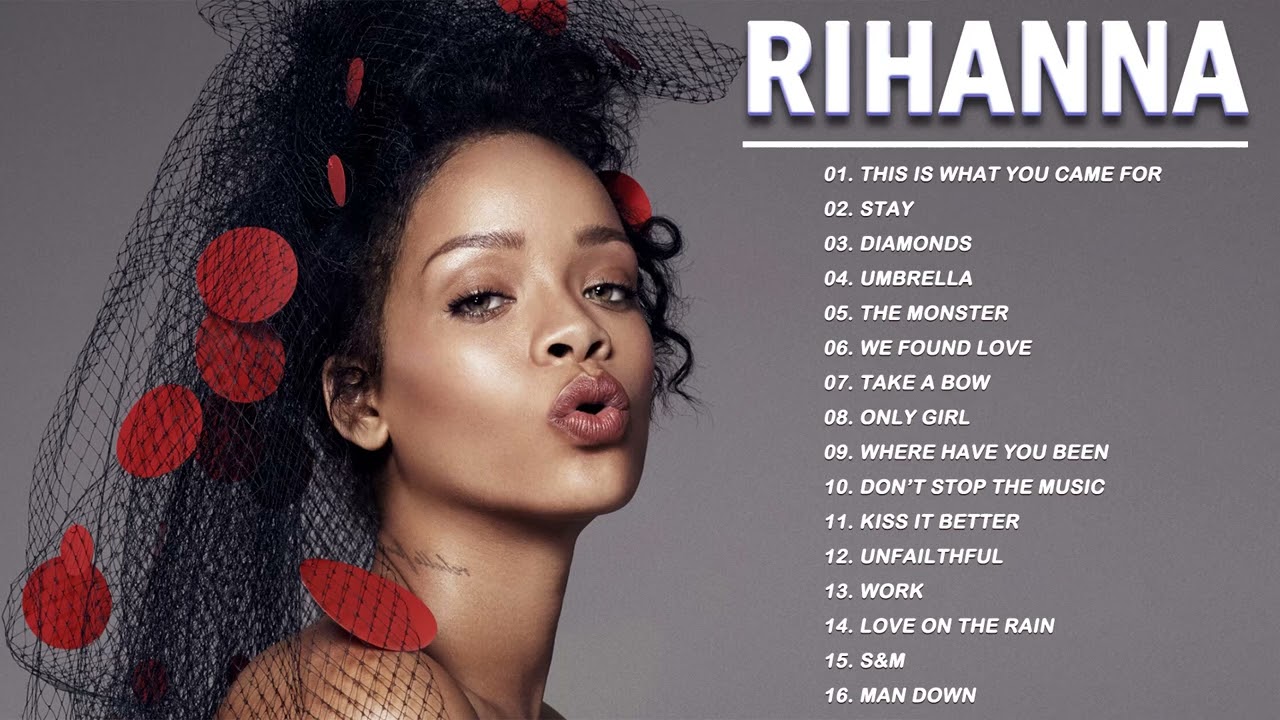 Top 30 Songs Hot Hits Rihanna - Rihanna Greatest Hits Full Album ...